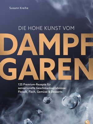 cover image of Die hohe Kunst vom Dampfgaren